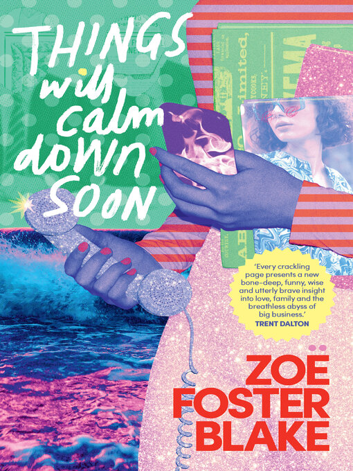 Title details for Things Will Calm Down Soon by Zoë Foster Blake - Wait list